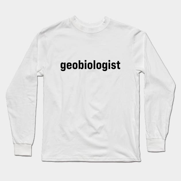 Geobiologist Long Sleeve T-Shirt by ElizAlahverdianDesigns